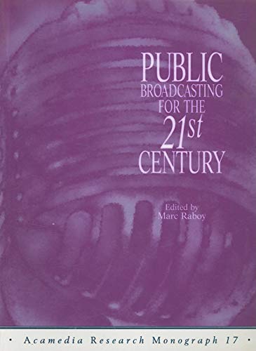 Beispielbild fr Public Broadcasting for the 21st Century: No. 17 (Acamedia Research Monograph S.) zum Verkauf von Anybook.com