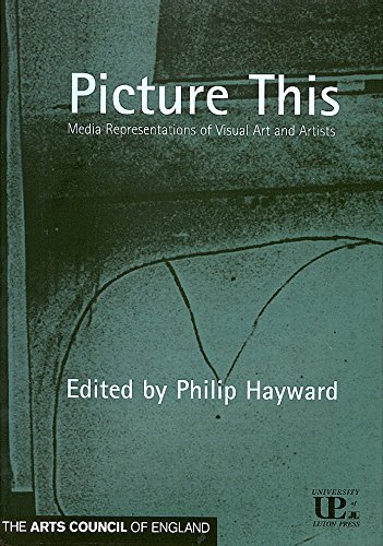 Stock image for Picture This : Media Representations of Visual Art and Artists for sale by Better World Books Ltd