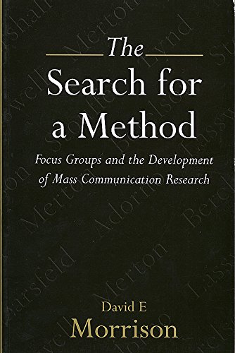 Imagen de archivo de The Search for a Method : Focus Groups and the Development of Mass Communication Research a la venta por Better World Books Ltd