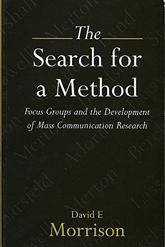 Stock image for The Search for a Method : Focus Groups and the Development of Mass Communication Research for sale by Better World Books Ltd