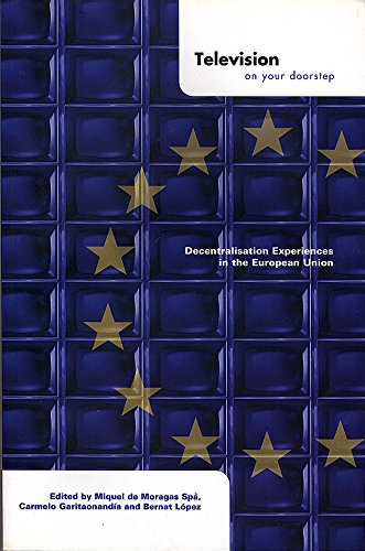 Imagen de archivo de Television on Your Doorstep: Decentralization Experiences in the European Union a la venta por Book House in Dinkytown, IOBA