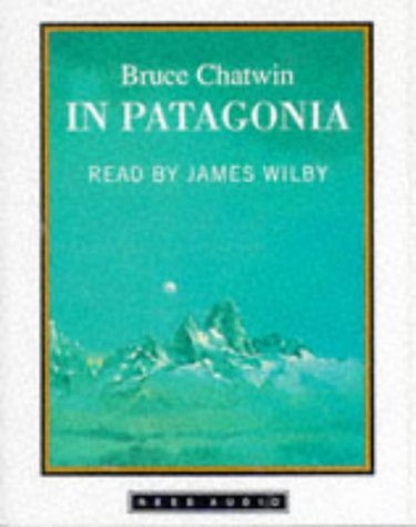 In Patagonia (Reed Audio) (9781860219894) by Chatwin, Bruce