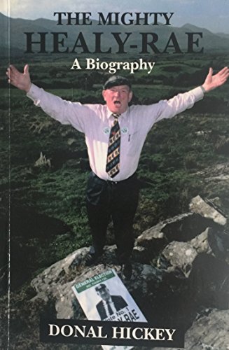 Stock image for The Mighty Healy-Rae: A Biography for sale by WorldofBooks