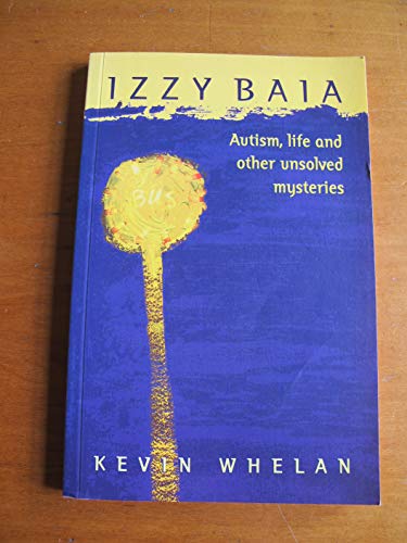 Beispielbild fr Izz Baia: Autism, Life and Other Unsolved Mysteries zum Verkauf von WorldofBooks