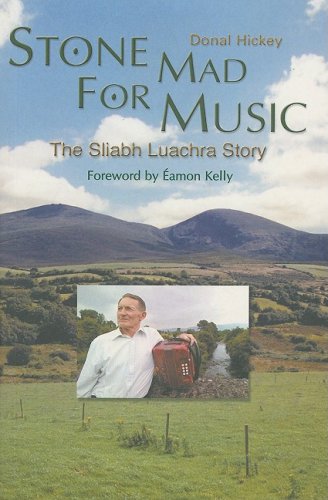 Stone Mad For Music: The Sliabh Luachra Story (9781860230974) by Donal Hickey