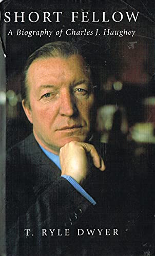 9781860231001: Short fellow: A biography of Charles J. Haughey