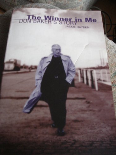 Beispielbild fr The Winner in Me: Don Baker's Story zum Verkauf von WorldofBooks