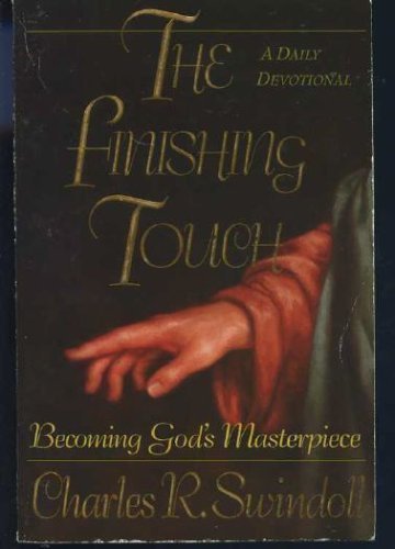 Imagen de archivo de The Finishing Touch: Becoming God's Masterpiece a la venta por WorldofBooks
