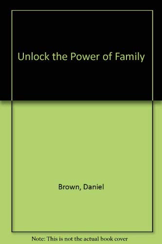 Beispielbild fr Unlock the Power of Family zum Verkauf von Better World Books