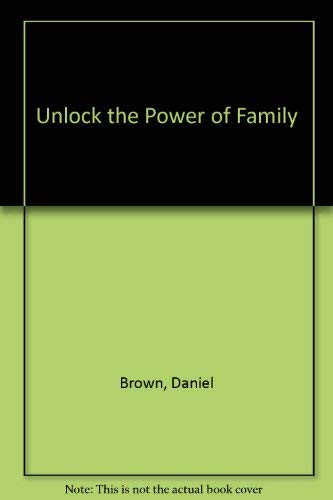 Imagen de archivo de Unlock the Power of Family a la venta por Better World Books