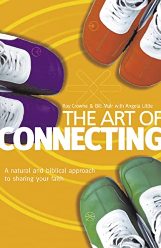 The Art Of Connecting: How To Change Your Relationships Forever (9781860242953) by Crowne, Roy; Muir, Bill