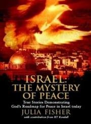 Stock image for Israel: The Mystery of Peace: True Stories Demonstrating God's Road Map for Peace in Israel Today for sale by ThriftBooks-Atlanta