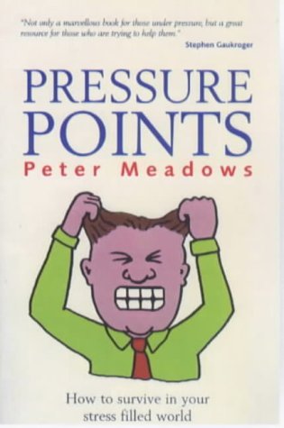 Imagen de archivo de Pressure Points: How to Survive in Your Stress Filled World a la venta por WorldofBooks