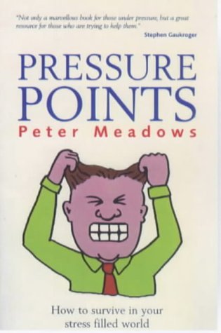Stock image for Pressure Points: How to Survive in Your Stress Filled World for sale by WorldofBooks