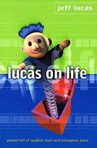 Stock image for Lucas on Life : Packed Full of Laughter, Tears and Outrageous Grace for sale by Better World Books: West