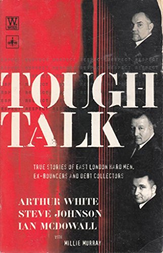 Stock image for Tough Talk: True Stories of East London's Hardmen: True Stories of East London Hard Men for sale by AwesomeBooks
