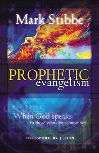 Stock image for Prophetic Evangelism: When God Speaks to Those Who Don't Know Him for sale by WorldofBooks