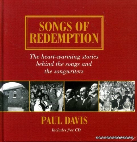 Songs of Redemption: The Heart-Warming Stories Behind The Songs And The Songwriters (9781860244711) by Paul Davis