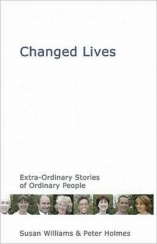 Beispielbild fr Changed Lives: Extra-Ordinary Stories of Ordinary People zum Verkauf von SecondSale