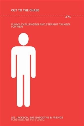 Beispielbild fr Cut to the Chase: Funny, Challenging and Straight Talking for Men zum Verkauf von AwesomeBooks