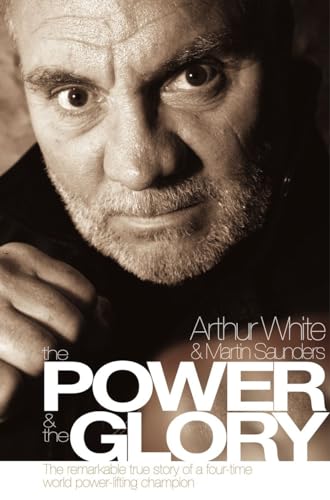 Beispielbild fr The Power and the Glory: The Remarkable True Story of a Four-Time World Power-Lifting Champion zum Verkauf von WorldofBooks