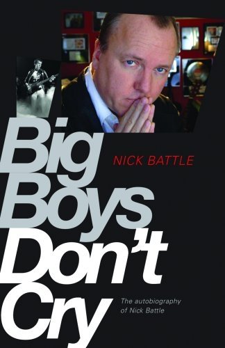 9781860246128: Big Boys Dont Cry: The Autobiography of Nick Battle