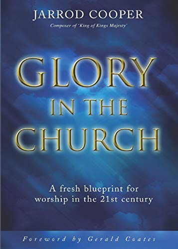 Beispielbild fr Glory In The Church A Fresh Blueprint for Worship in the 21st Century zum Verkauf von WorldofBooks