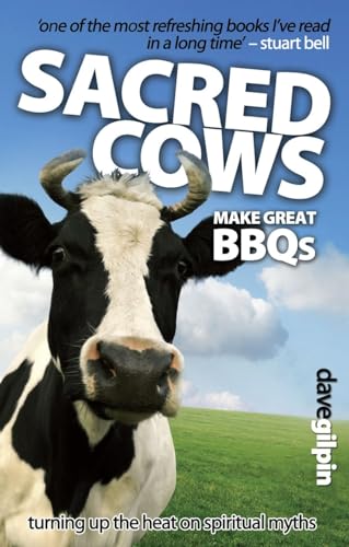 Stock image for Sacred Cows Make Great BBQs: Turning up the Heat on Spiritual Myths for sale by WorldofBooks