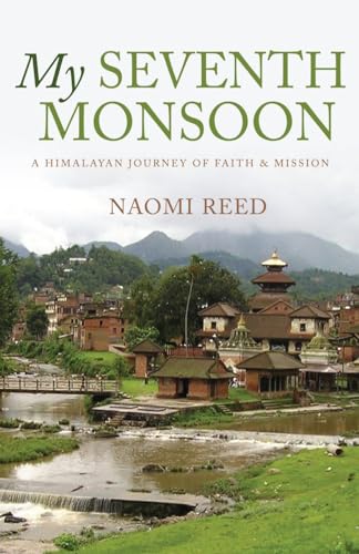 Stock image for My Seventh Monsoon: A Himalayan Journey of Faith and Mission for sale by WorldofBooks