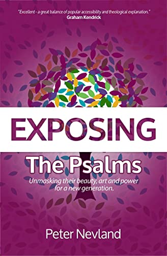 Beispielbild fr Exposing the Psalms: Unmasking Their Beauty, Art and Power for a New Generation zum Verkauf von WorldofBooks