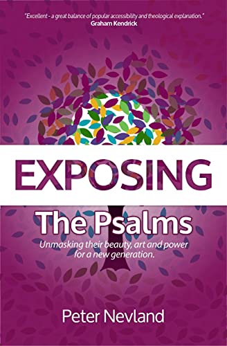 Stock image for Exposing the Psalms: Unmasking Their Beauty, Art and Power for a New Generation for sale by WorldofBooks