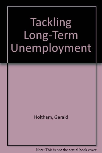 Tackling Long-term Unemployment (9781860300301) by Holtham, Gerald; Mayhew, Ken