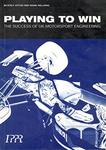 9781860300318: Playing to Win: Success of UK Motorsport Engineering