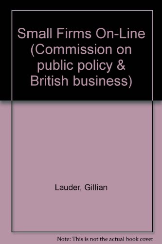 Imagen de archivo de Small Firms On-Line (Commission on Public Policy and British Business: Issue Paper No. 6) a la venta por PsychoBabel & Skoob Books