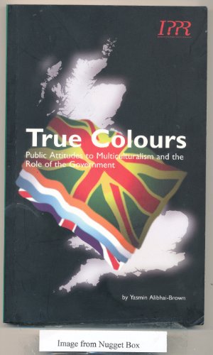 Stock image for True Colours: Attitudes to Multiculturalism and the Role of Government for sale by WorldofBooks