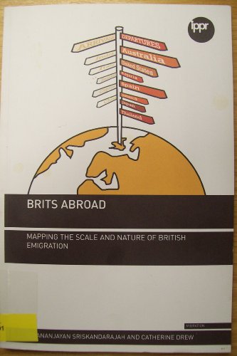 Beispielbild fr Brits Abroad: Mapping the Scale and Nature of British Emigration zum Verkauf von WorldofBooks