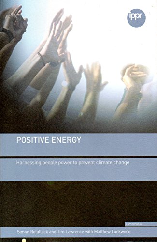 Beispielbild fr Positive Energy: Harnessing People Power to Prevent Climate Change zum Verkauf von Anybook.com