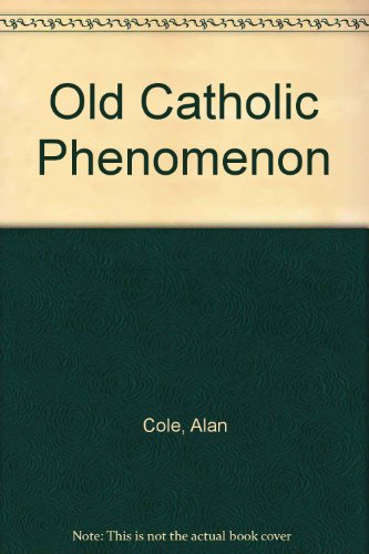 Old Catholic Phenomenon (9781860339561) by Alan Cole