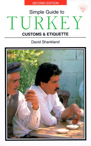 Stock image for Simple Guide to Turkey: Customs & Etiquette (SIMPLE GUIDES CUSTOMS AND ETIQUETTE) for sale by Irish Booksellers