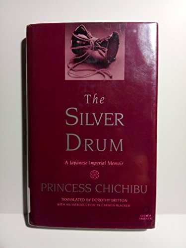 Stock image for The Silver Drum: A Japanese Imperial Memoir for sale by Ammareal