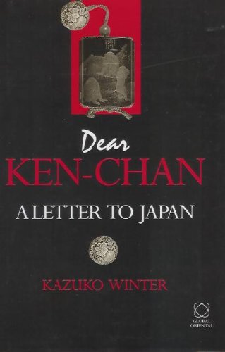 Stock image for Dear Ken-Chan: A Letter to Japan (Global Oriental) for sale by Richard Sylvanus Williams (Est 1976)