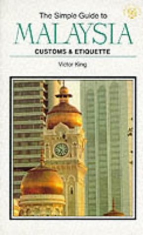 Stock image for The Simple Guide to Malaysia: Customs and Etiquette (Simple Guides) for sale by Wormhill Books