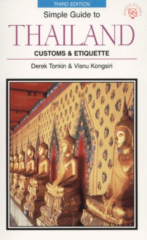 Stock image for The Simple Guide to Thailand: Customs & Etiquette (SIMPLE GUIDES CUSTOMS AND ETIQUETTE) for sale by HPB Inc.