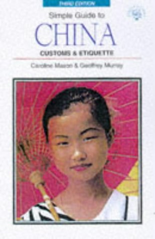 Stock image for SIMPLE GT CHINA 3RD ED.-PB (SIMPLE GUIDES CUSTOMS AND ETIQUETTE) for sale by Wonder Book