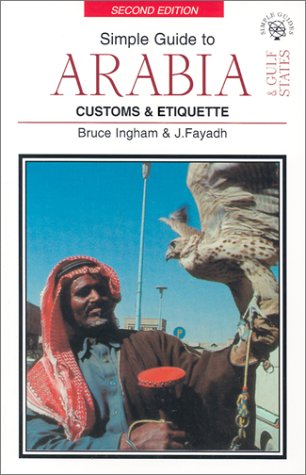 Beispielbild fr Simple Guide to Arabia and the Gulf States: Customs & Etiquette (SIMPLE GUIDES CUSTOMS AND ETIQUETTE) zum Verkauf von Books From California