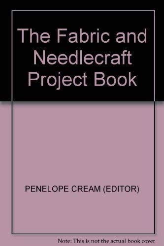 Imagen de archivo de The Fabric and Needlecraft Project Book a la venta por WorldofBooks
