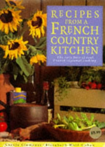 Stock image for Recipes from a French Country Kitchen: The Very Best of Real French Regional Cooking for sale by WorldofBooks