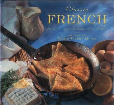 Stock image for Classic French: Delicious Regional Recipes from France for sale by WorldofBooks