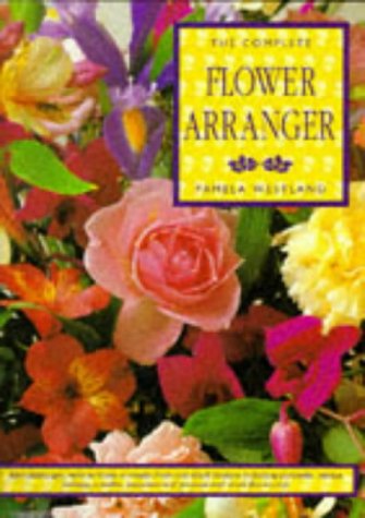 The Complete Flower Arranger