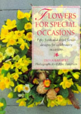 Imagen de archivo de Flowers for Special Occasions: Fifty Fresh and Dried Flower Designs for Celebratory Occasions a la venta por AwesomeBooks